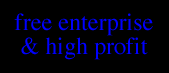 FREE ENTERPRISE AND HIGH PROFIT