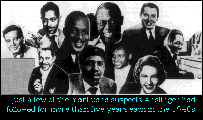 Just a few of the marijuana suspects Anslinger had followed for more than five years each in the 1940s.