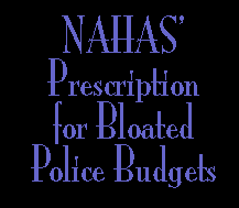 NAHAS’ PRESCRIPTION FOR BLOATED POLICE BUDGETS